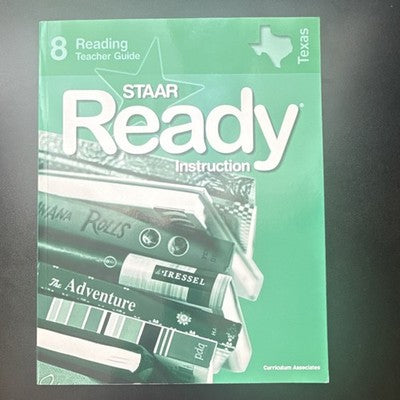 STAAR Ready Instruction Reading Teacher Guide Grade 8 Texas Curriculum Associate