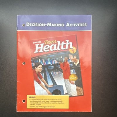 Glencoe McGraw-Hill Teen Health Course 1 Decision-Making Activities Workbook